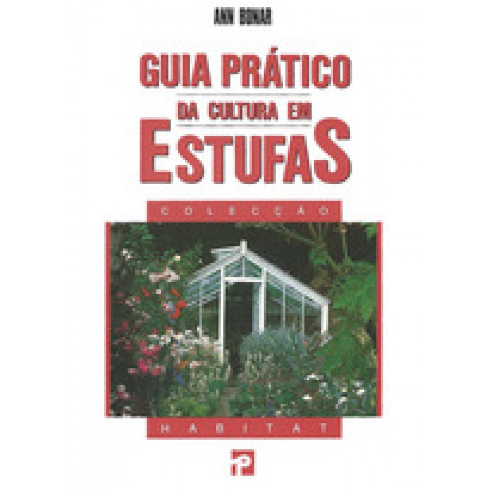 LIVRO GUIA PRATICO DA CULTURA EM ESTUFAS