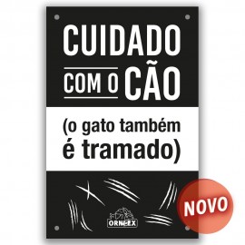 PLACA PVC "CUIDADO COM O CÃO & GATO TRAMADO"